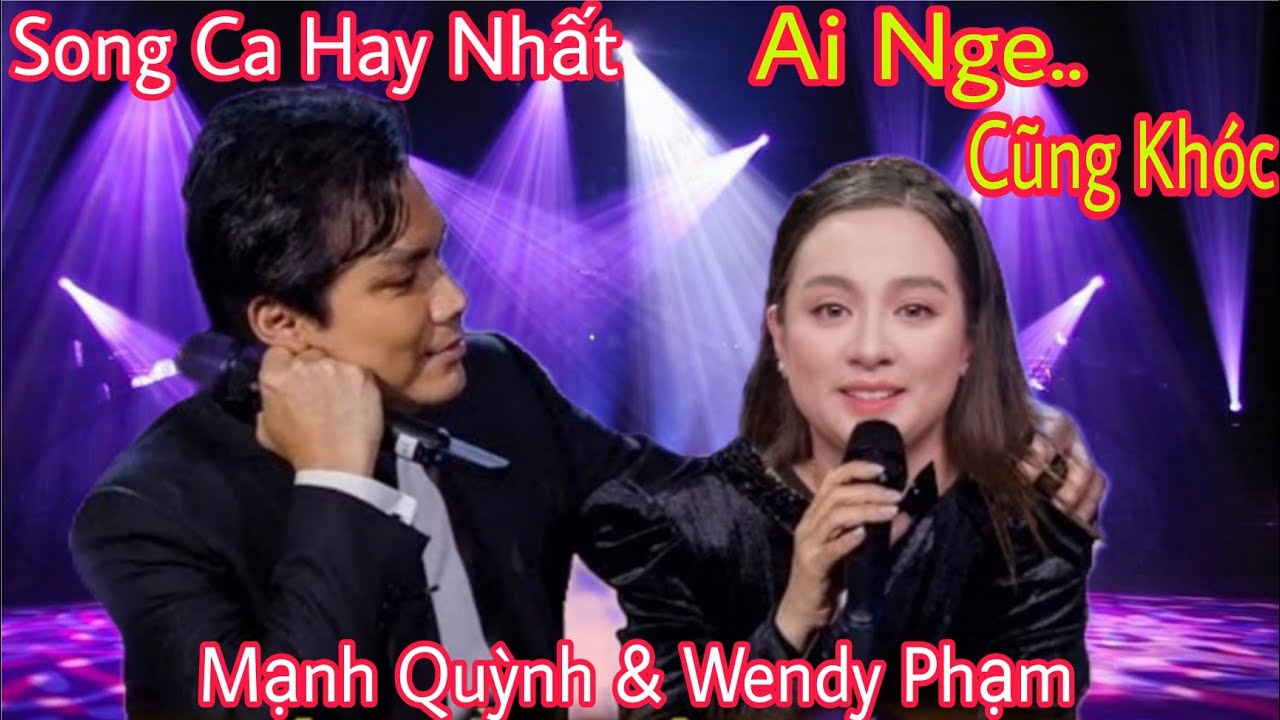 Tuyệt Đỉnh Song Ca (Hay Nhất) Mạnh Quỳnh & Wendy Phạm Bài Hát Mới không phải Bậu Ơi Đừng Khóc - YouTube