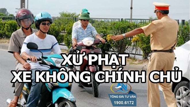 Đi xe không chính chủ có bị xử phạt hành chính