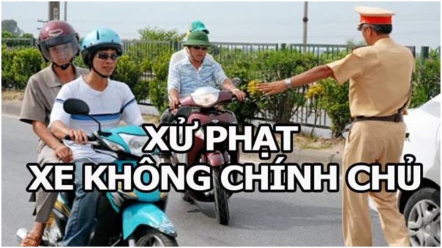 Đi xe không chính chủ bị phạt từ 4-8 triệu đúng không