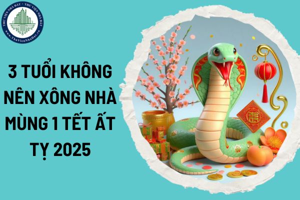 3 tuổi không nên xông nhà mùng 1 Tết Ất Tỵ 2025